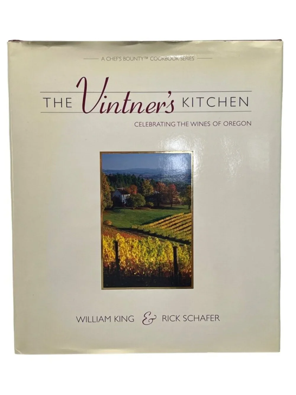 The Vintners Kitchen Cookbook William King SIGNED Celebrating Wines of Oregon